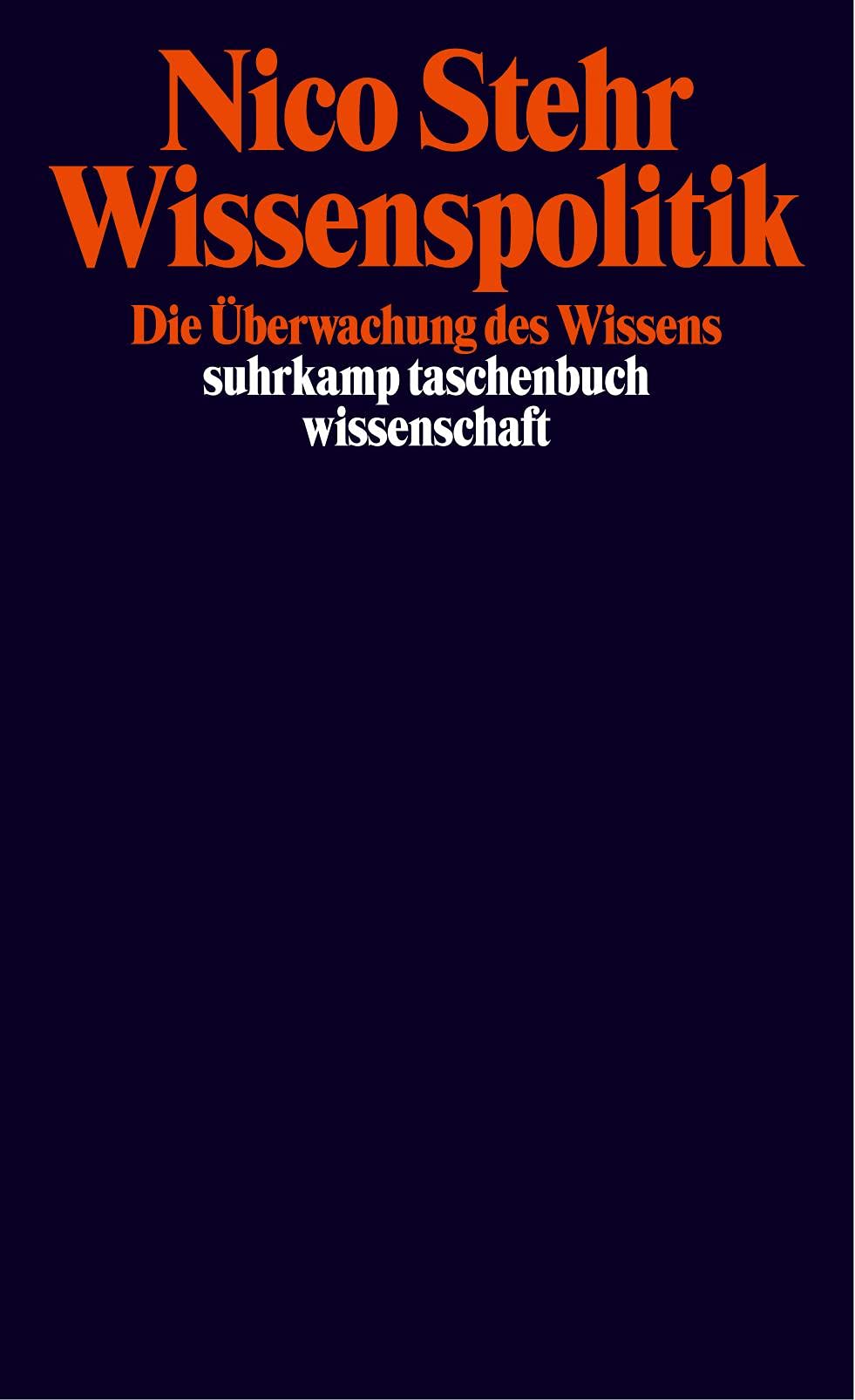 Wissenspolitik: Die Überwachung des Wissens (suhrkamp taschenbuch wissenschaft) Law