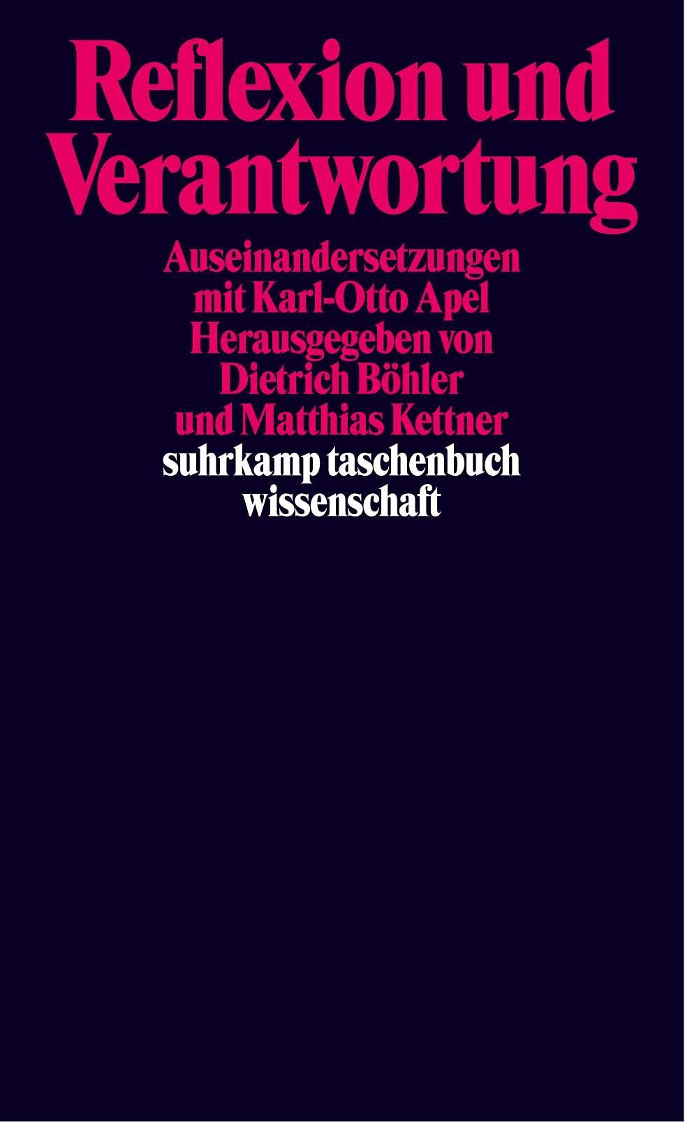 Reflexion und Verantwortung: Auseinandersetzungen mit Karl-Otto Apel (suhrkamp taschenbuch wissenschaft) Philosophy