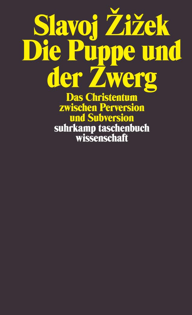 Die Puppe und der Zwerg: Das Christentum zwischen Perversion und Subversion (suhrkamp taschenbuch wissenschaft) Philosophy