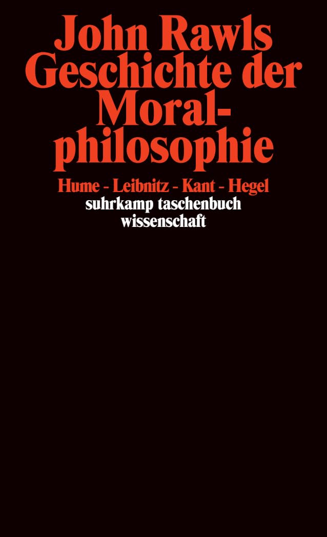 Geschichte der Moralphilosophie: Hume, Leibniz, Kant, Hegel (suhrkamp taschenbuch wissenschaft) Philosophy