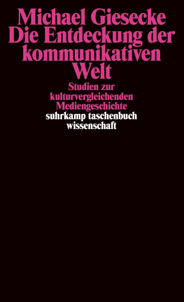 Die Entdeckung der kommunikativen Welt: Studien zur kulturvergleichenden Mediengeschichte (suhrkamp taschenbuch wissenschaft) Law