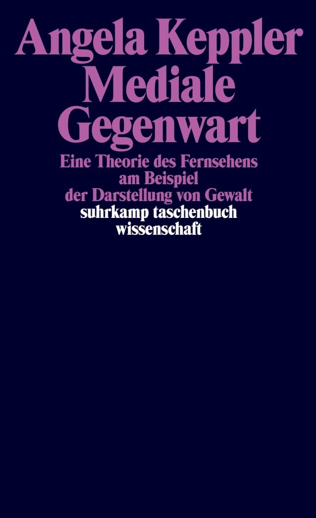 Mediale Gegenwart: Eine Theorie des Fernsehens am Beispiel der Darstellung von Gewalt (suhrkamp taschenbuch wissenschaft) Law