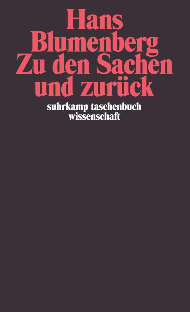 Zu den Sachen und zurück (suhrkamp taschenbuch wissenschaft) Philosophy