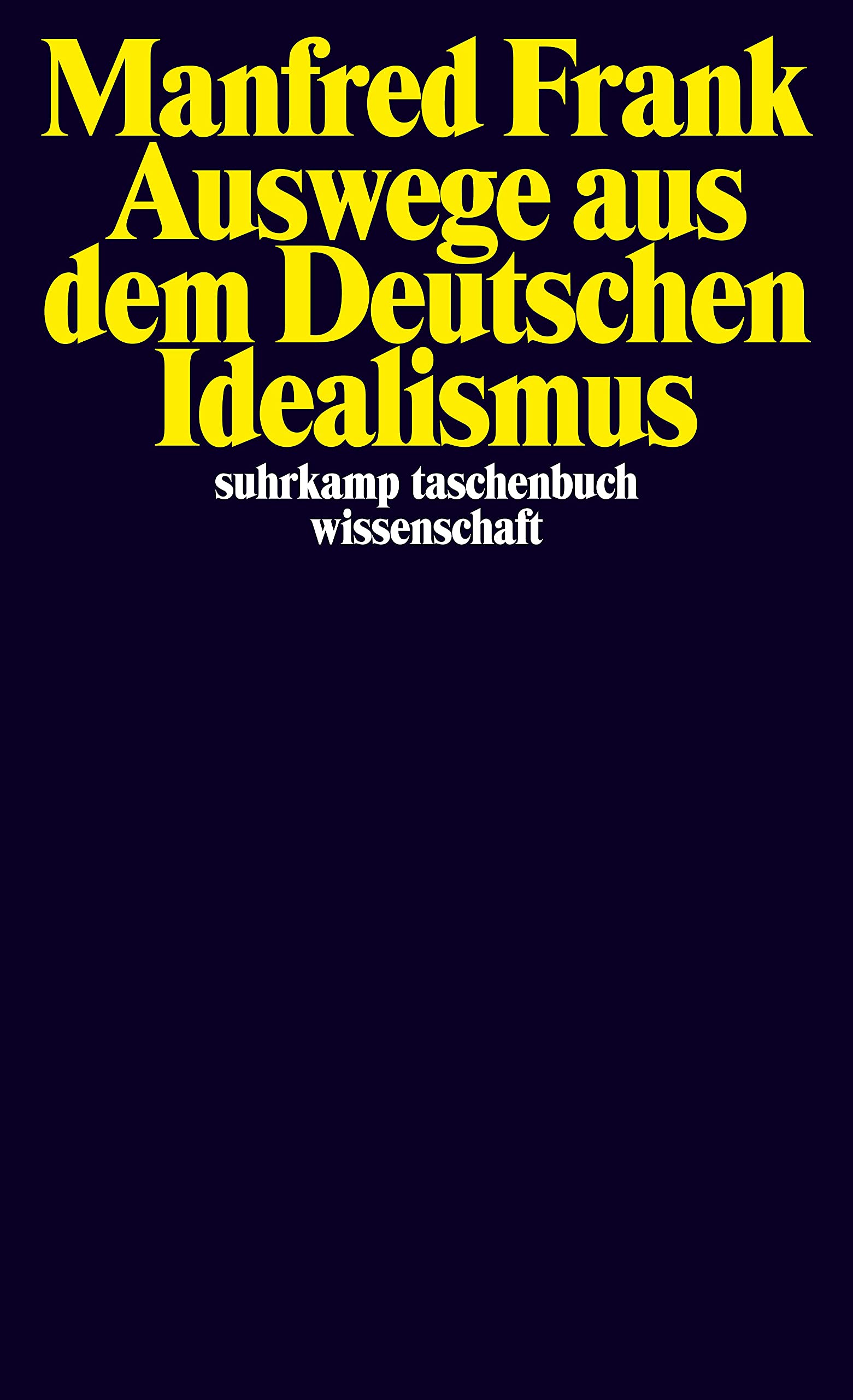 Auswege aus dem Deutschen Idealismus Philosophy