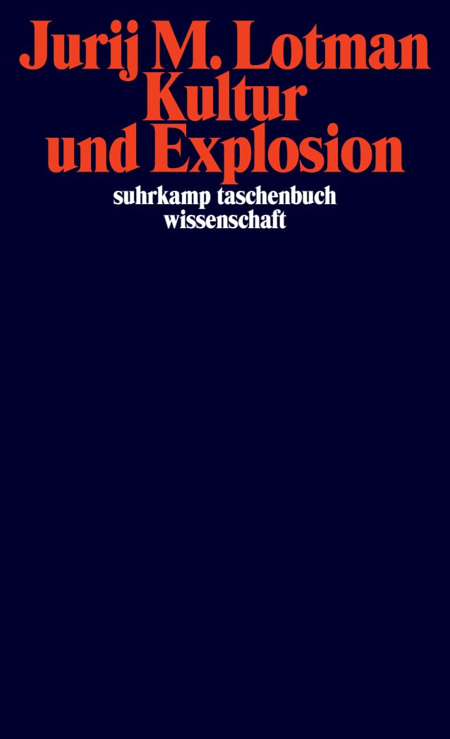 Kultur und Explosion: Deutsche Erstausgabe (suhrkamp taschenbuch wissenschaft) Philosophy