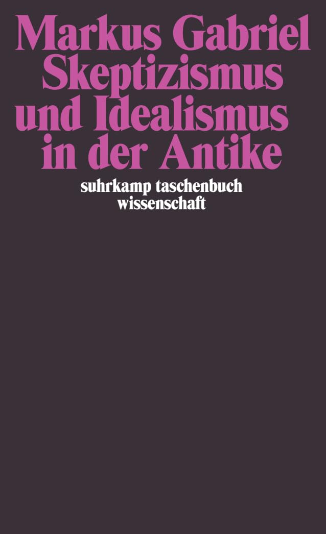 Skeptizismus und Idealismus in der Antike Philosophy