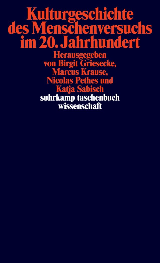 Kulturgeschichte des Menschenversuchs im 20. Jahrhundert Medicine
