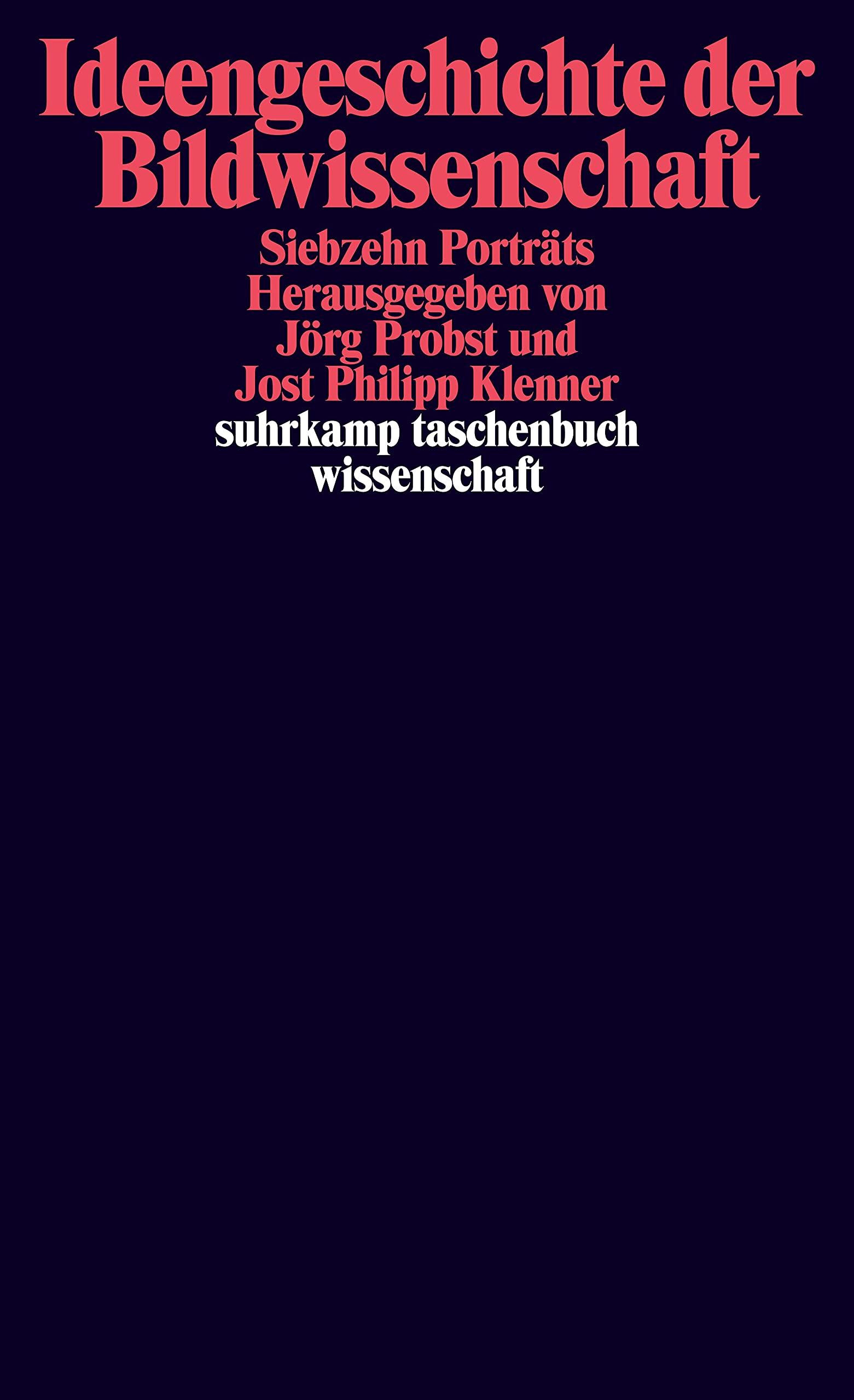 Ideengeschichte der Bildwissenschaft: Siebzehn Porträts Books