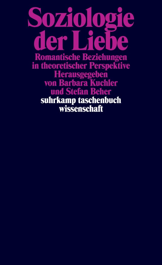 Soziologie der Liebe: Romantische Beziehungen in theoretischer Perspektive (suhrkamp taschenbuch wissenschaft) Law