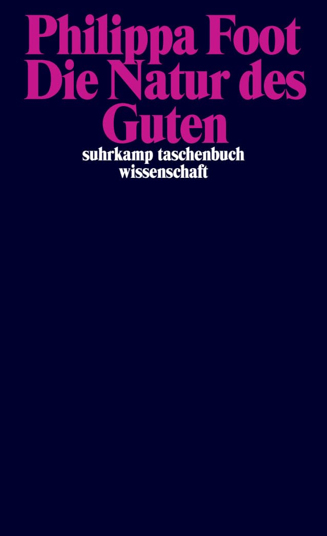 Die Natur des Guten (suhrkamp taschenbuch wissenschaft) Philosophy