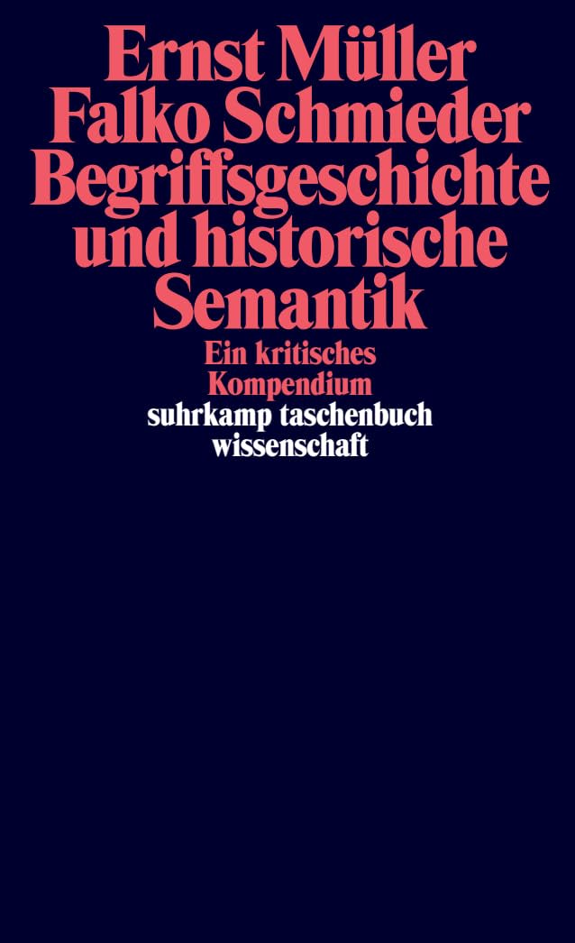 Begriffsgeschichte und historische Semantik: Ein kritisches Kompendium (suhrkamp taschenbuch wissenschaft) Politics & History