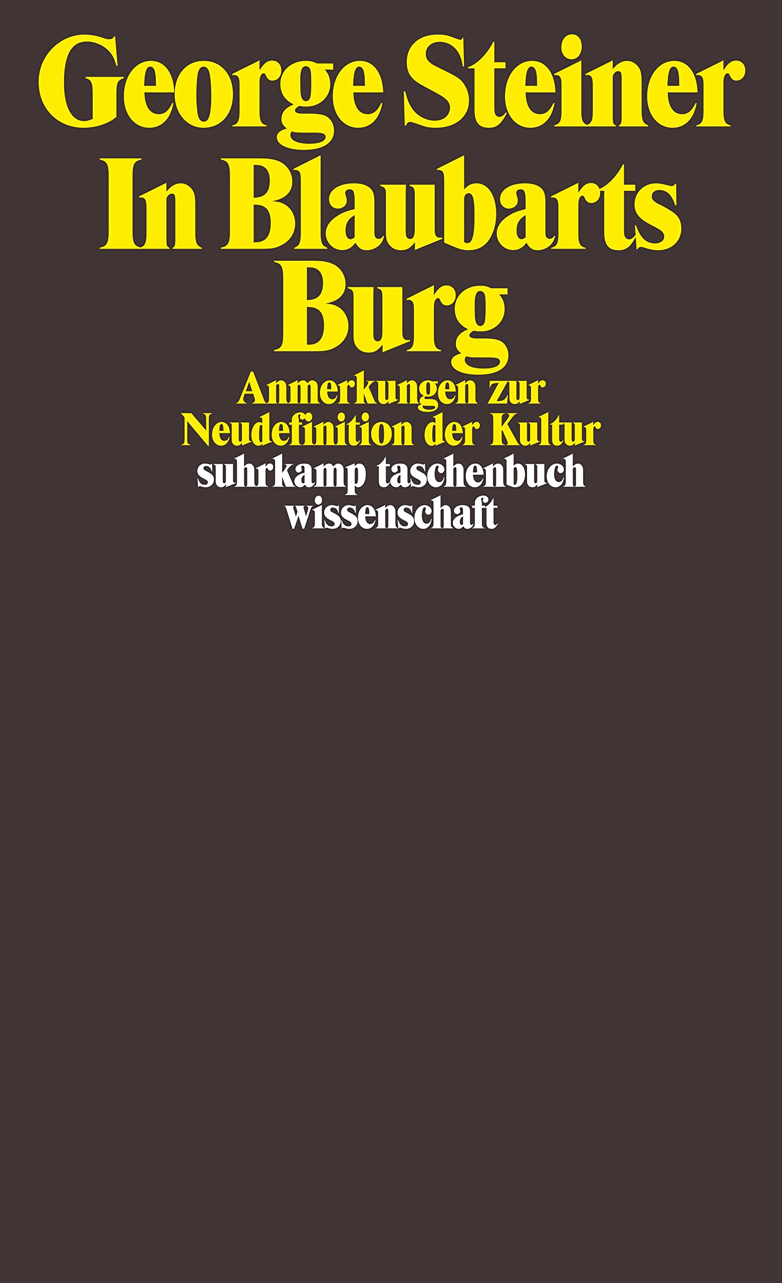 In Blaubarts Burg: Anmerkungen zur Neudefinition der Kultur (suhrkamp taschenbuch wissenschaft) Social Sciences