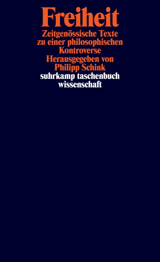 Freiheit: Zeitgenössische Texte zu einer philosophischen Kontroverse (suhrkamp taschenbuch wissenschaft) Philosophy