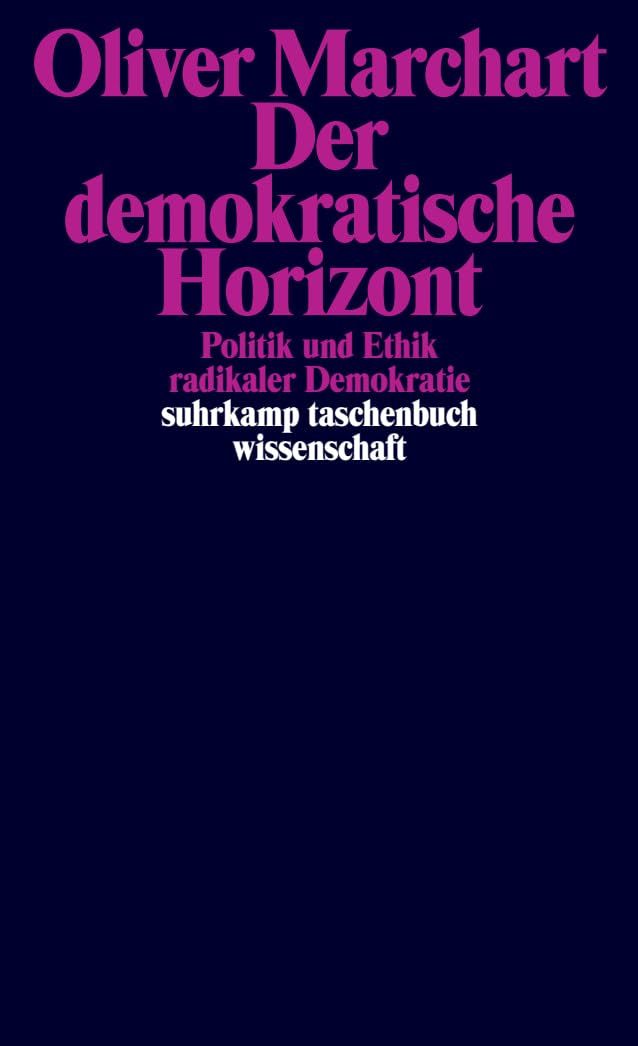 Der demokratische Horizont: Politik und Ethik radikaler Demokratie (suhrkamp taschenbuch wissenschaft) Law