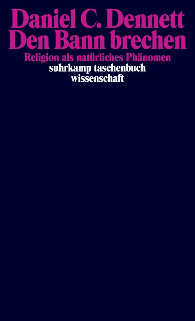Den Bann brechen: Religion als natürliches Phänomen (suhrkamp taschenbuch wissenschaft) Philosophy
