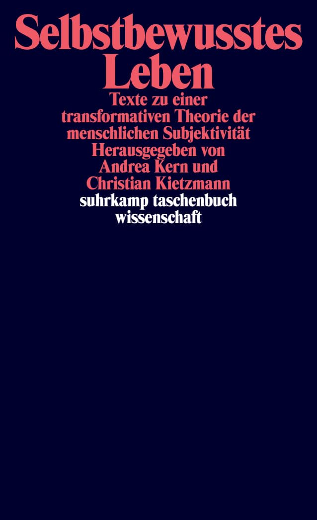 Selbstbewusstes Leben: Texte zu einer transformativen Theorie. der menschlichen Subjektivität (suhrkamp taschenbuch wissenschaft) Philosophy