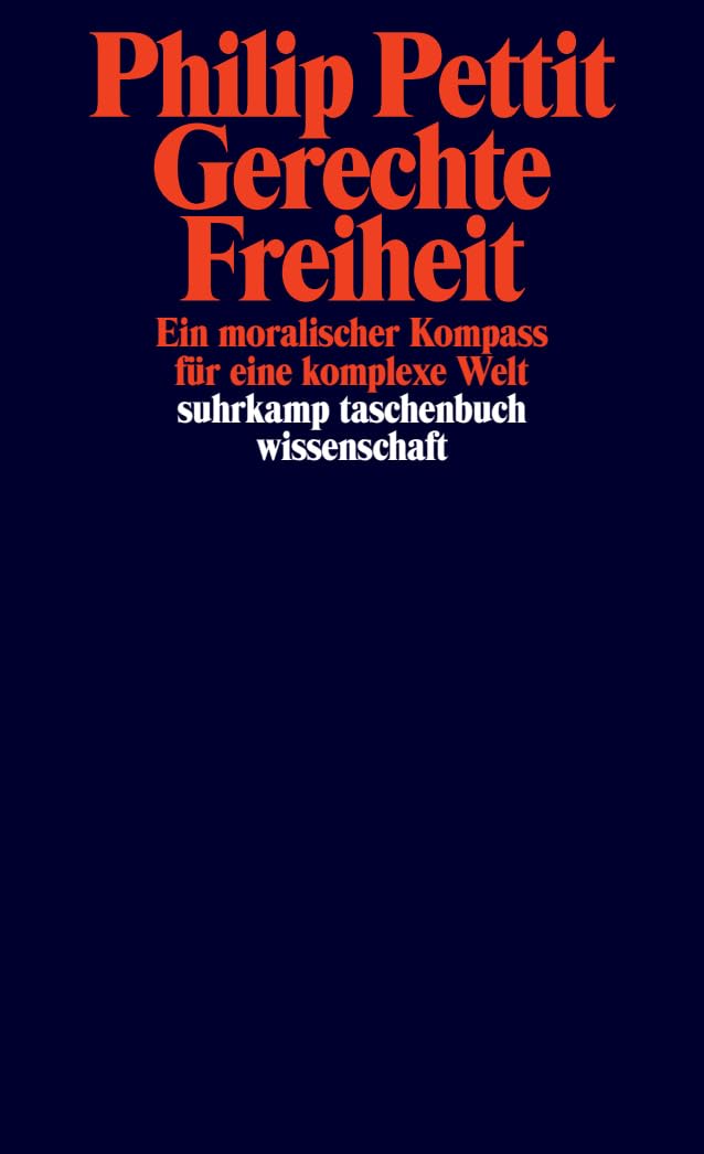 Gerechte Freiheit: Ein moralischer Kompass für eine komplexe Welt (suhrkamp taschenbuch wissenschaft) Philosophy