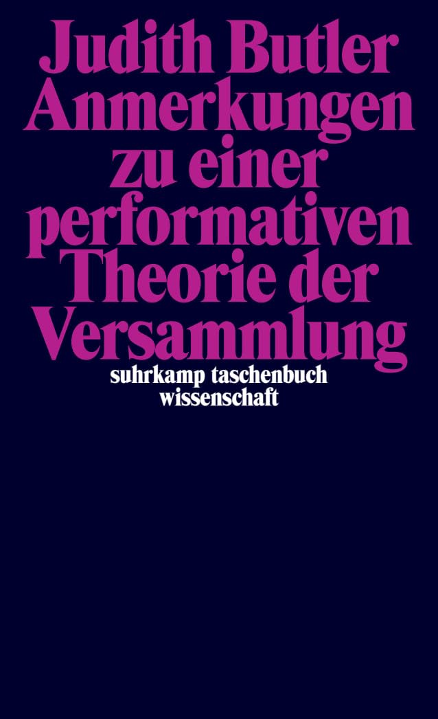 Anmerkungen zu einer performativen Theorie der Versammlung Law