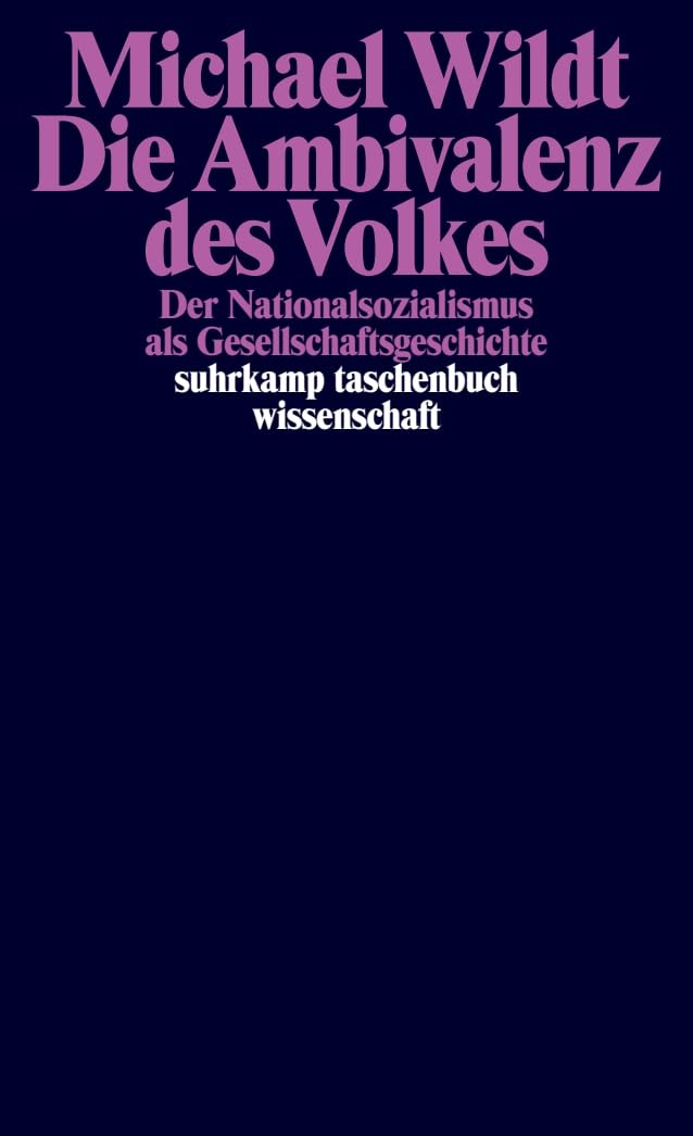 Die Ambivalenz des Volkes: Der Nationalsozialismus als Gesellschaftsgeschichte (suhrkamp taschenbuch wissenschaft) Social Sciences