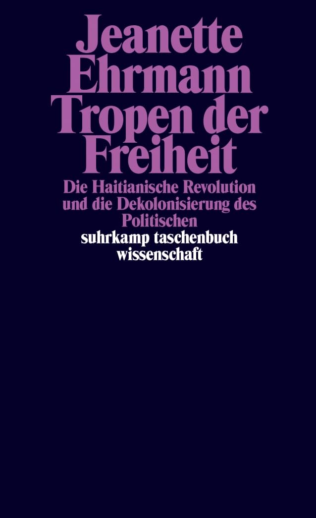 Tropen der Freiheit: Die Haitianische Revolution und die Dekolonisierung des Politischen (suhrkamp taschenbuch wissenschaft) Law
