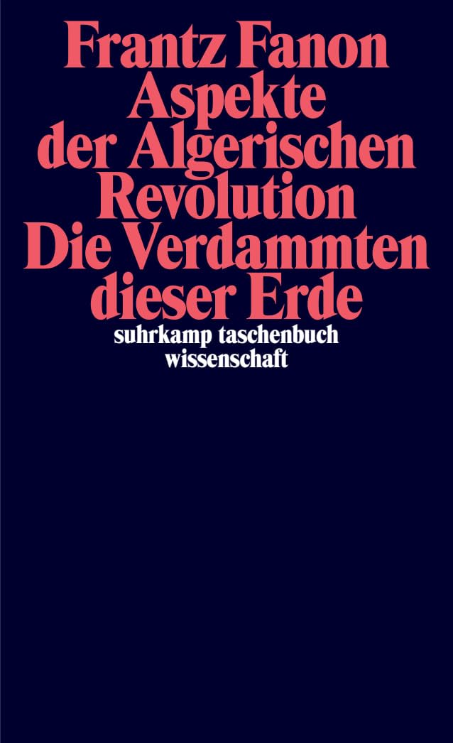 Aspekte der Algerischen Revolution / Die Verdammten dieser Erde Philosophy