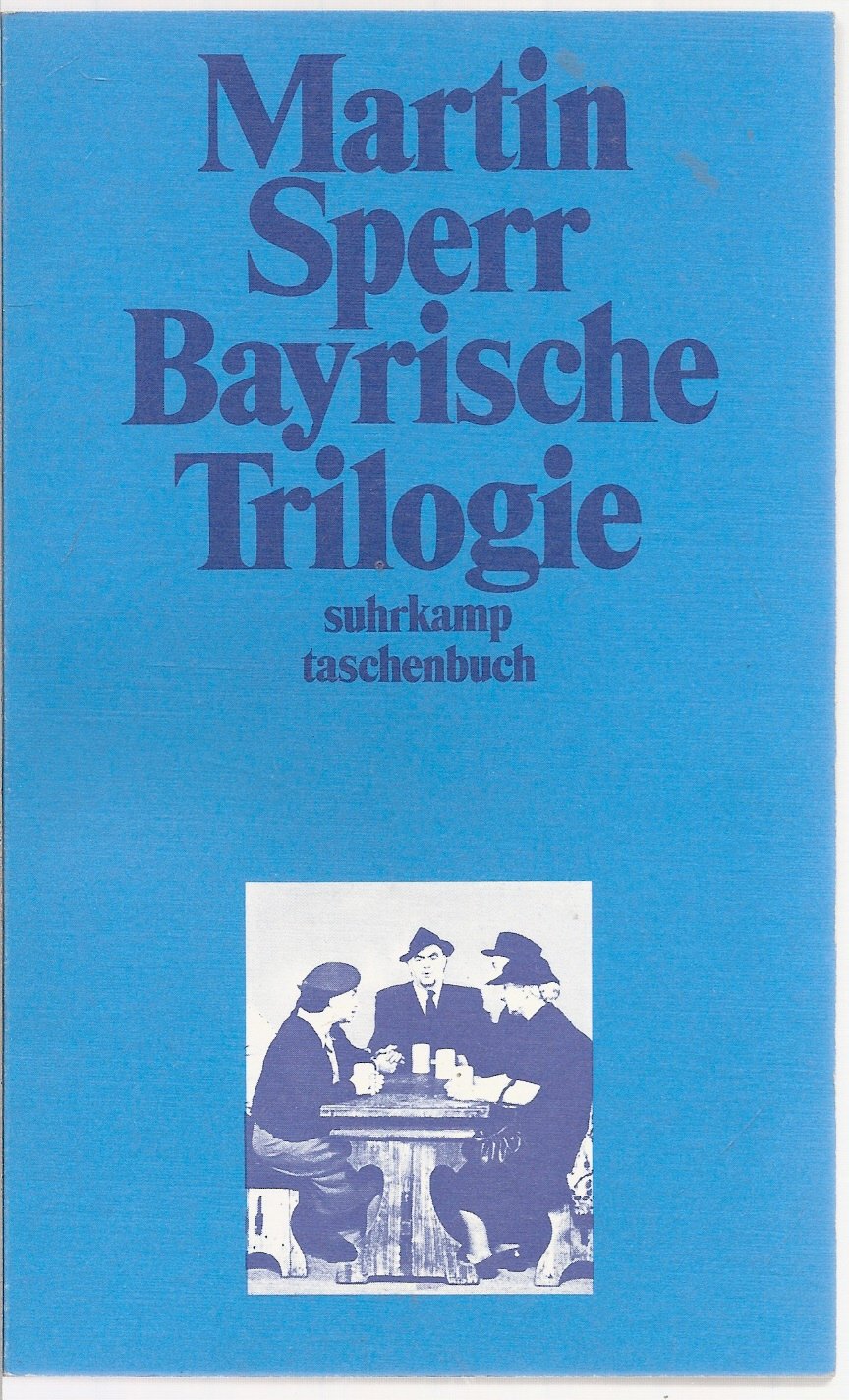 Bayrische Trilogie Drama