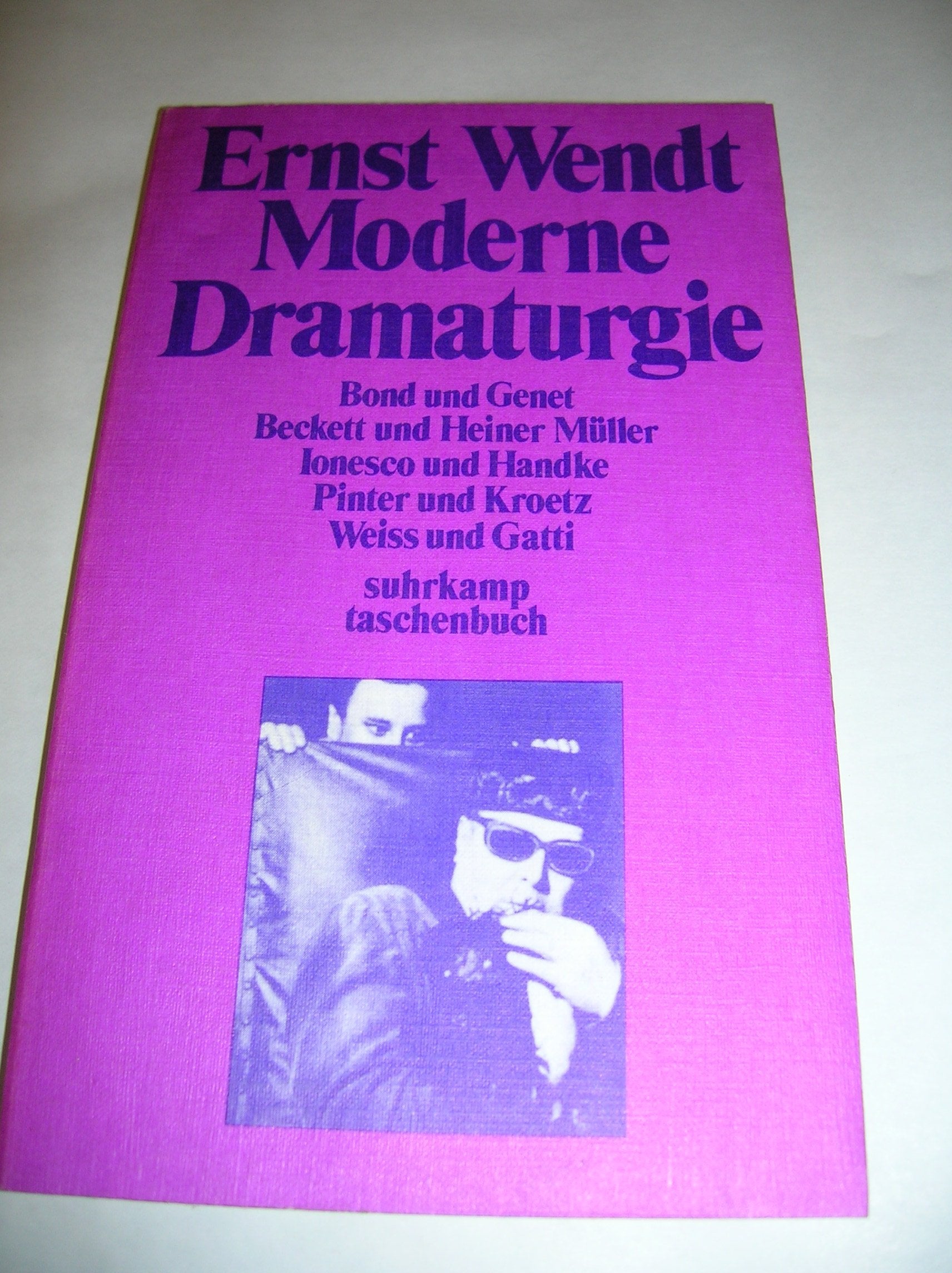 Moderne Dramaturgie. Bond und Genet, Beckett und Heiner Müller, Ionesco und Handke, Pinter und Kroetz, Weiss und Gatti Film, Art & Culture