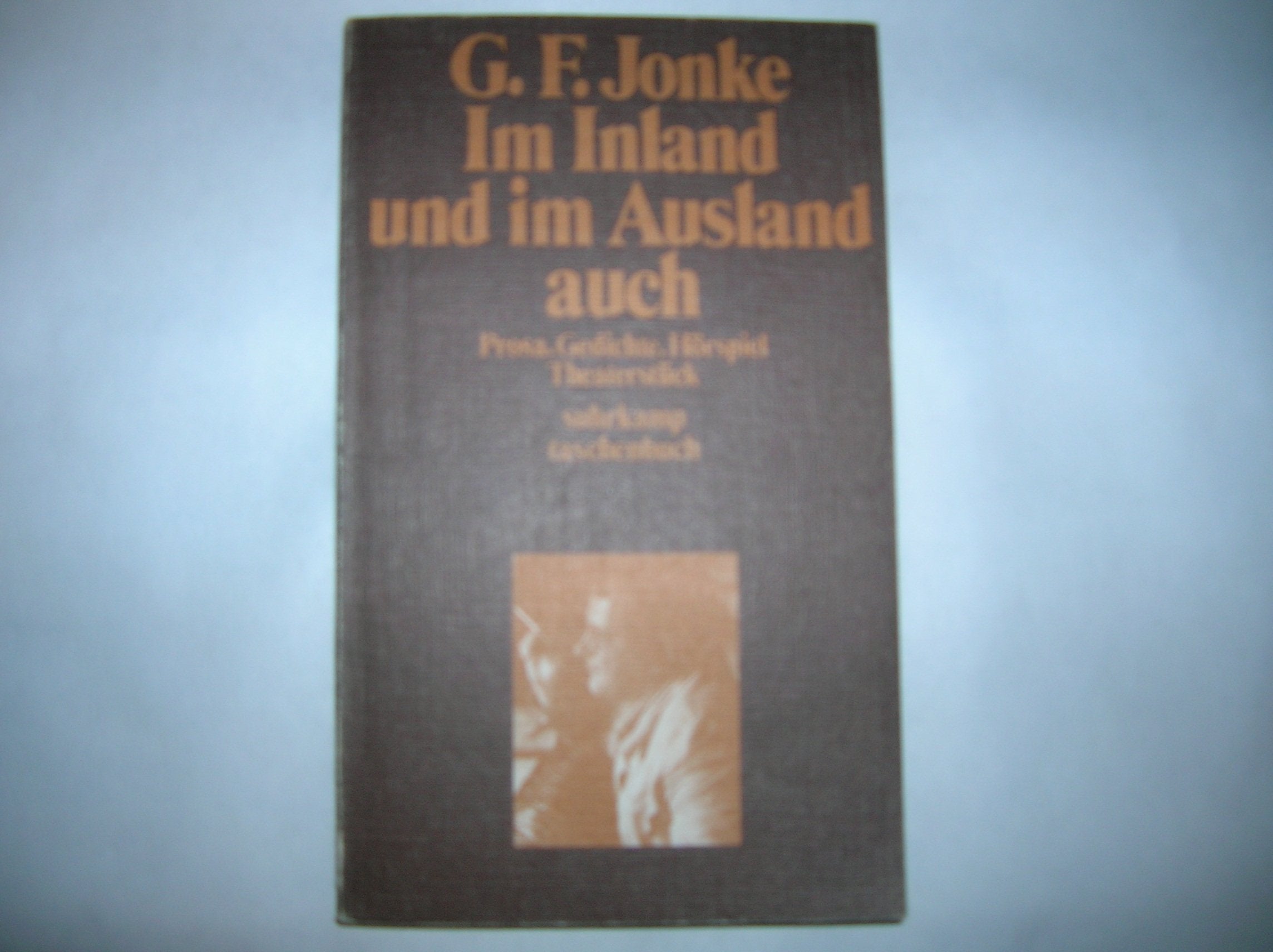Im Inland und im Ausland auch. Prosa, Gedichte, Hörspiel, Theaterstück. Books