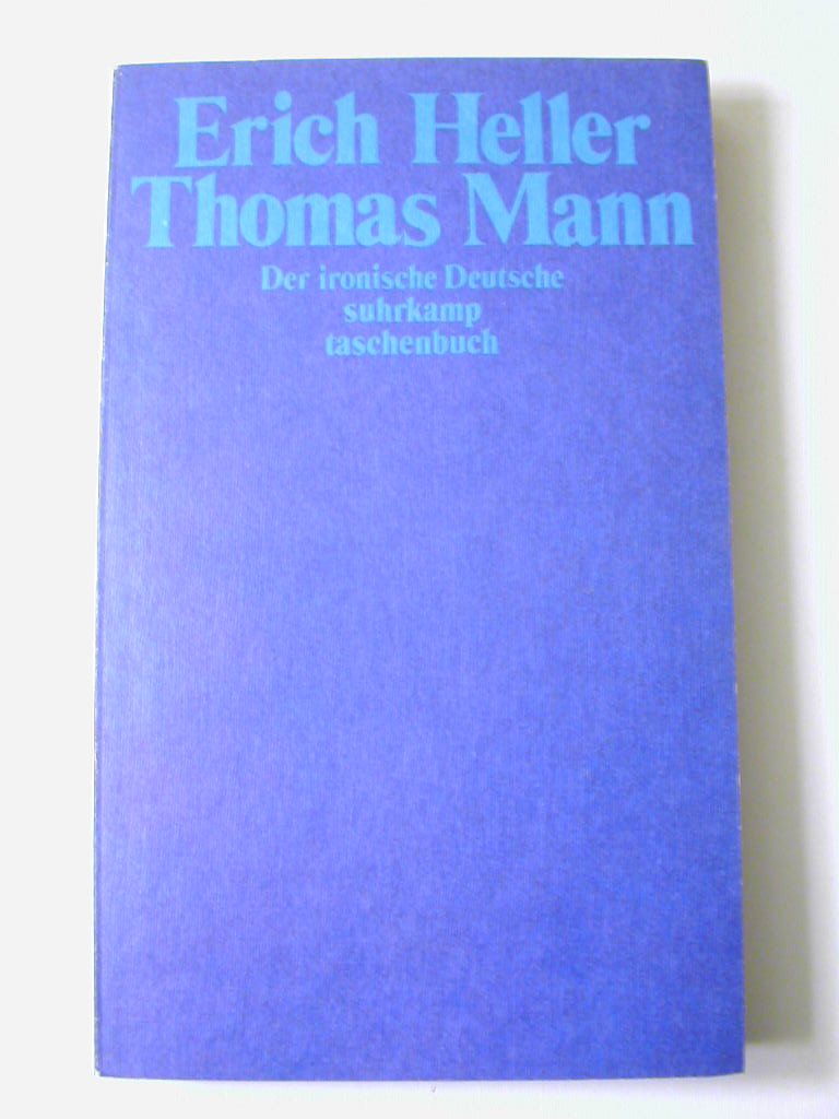 Thomas Mann: Der ironische Deutsche (Suhrkamp Taschenbücher) Art & Literature