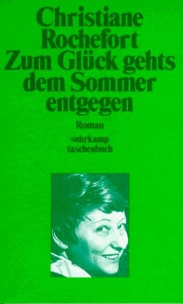 Zum Glück gehts dem Sommer entgegen: Roman. Aus dem Französischen von Eugen Helmlé (suhrkamp taschenbuch) Contemporary literature Books