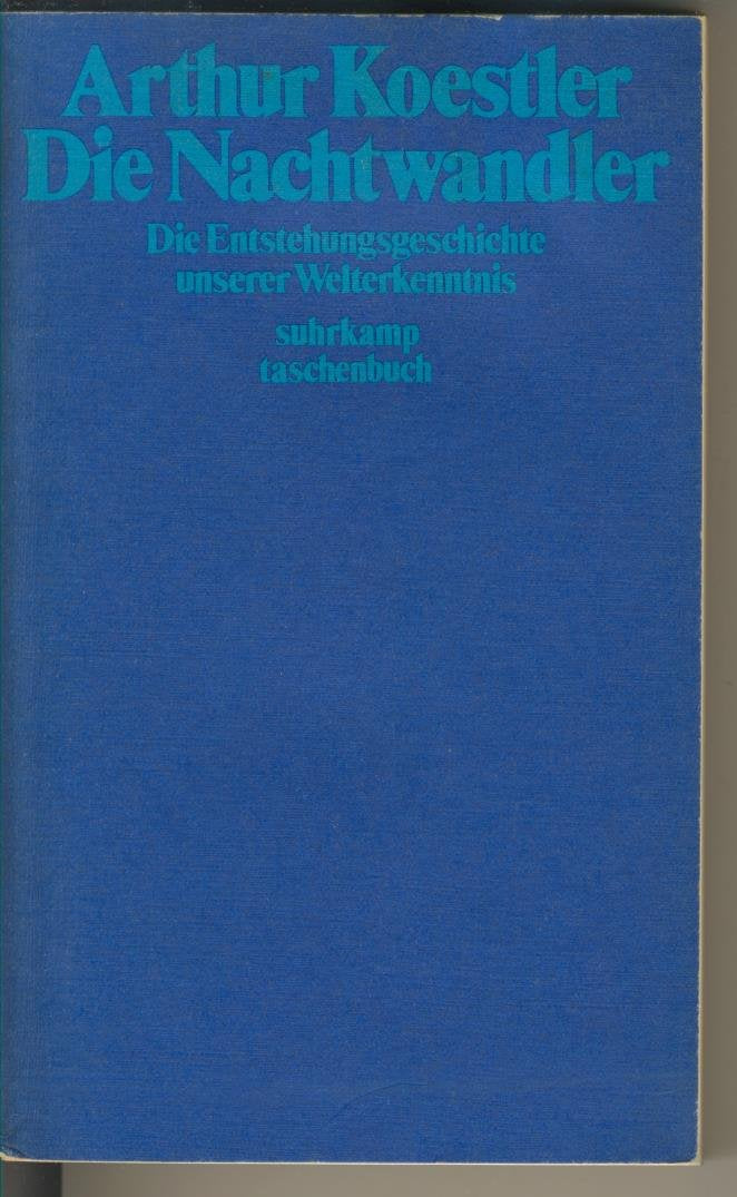 Suhrkamp Taschenbuch, Band 579: Die Nachtwandler - Die Entstehungsgeschichte unserer Welterkenntnis Mathematics