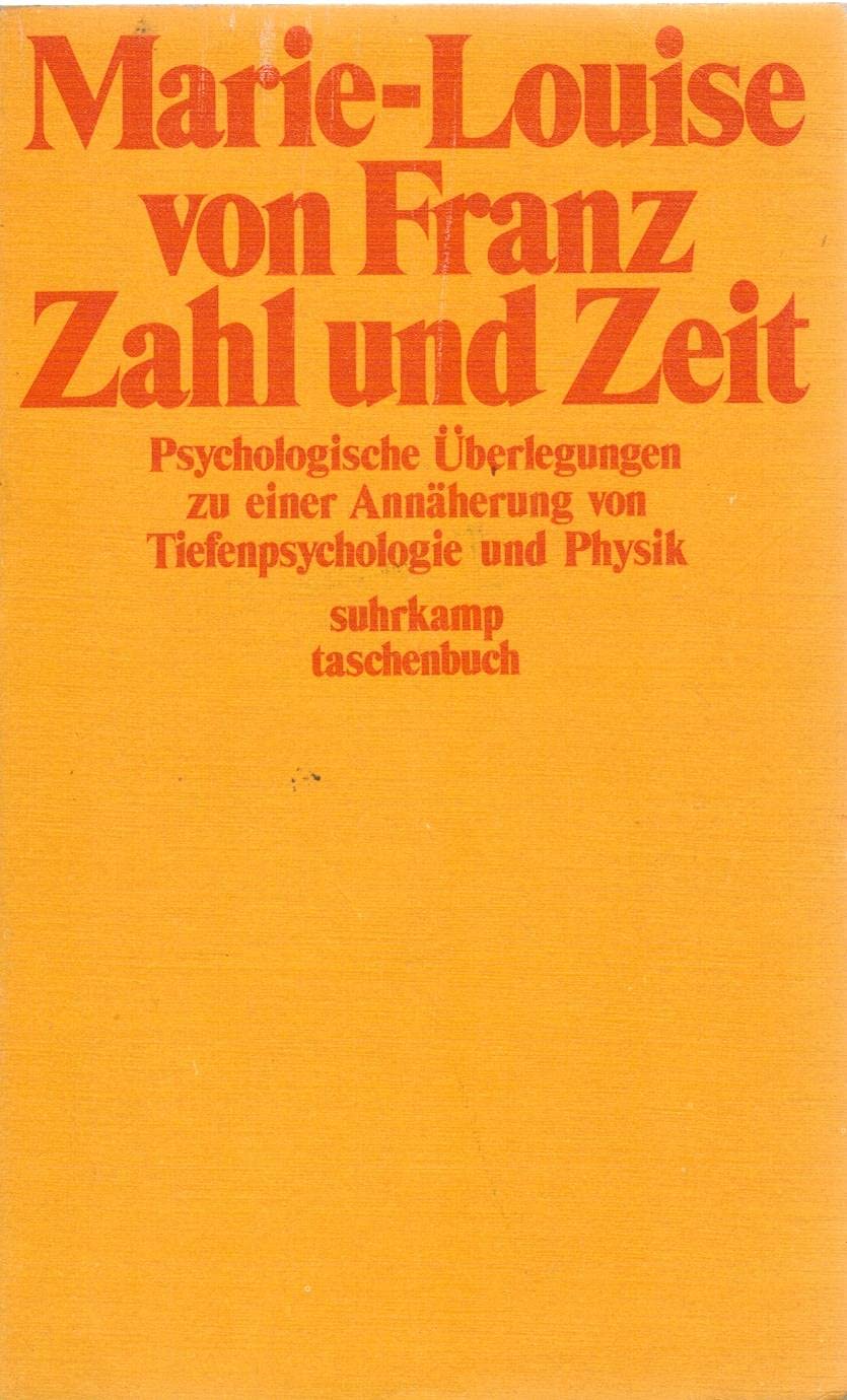 Zahl und Zeit. Psychologische Überlegungen zu einer Annäherung von Tiefenpsychologie und Physik Mathematics