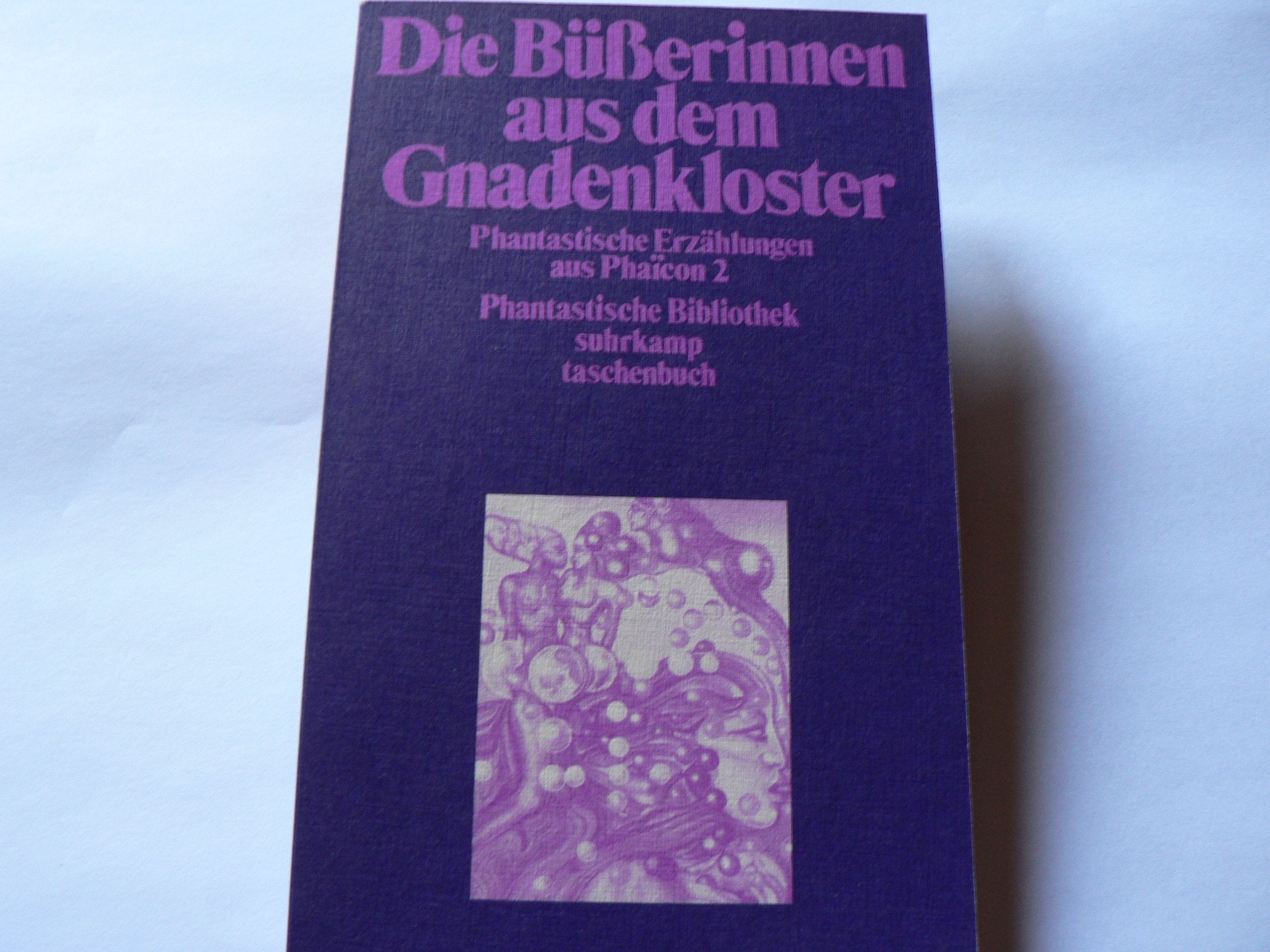 Die Büßerinnen aus dem Gnadenkloster. Phantastische Erzählungen aus Phaicon II. Books