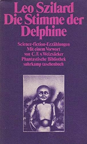 Die Stimme der Delphine: Science-fiction-Erzählungen. Mit einem Vorwort von C.F. v. Weizsäcker. Aus dem Amerikanischen übertragen von Horst Dölvers (suhrkamp taschenbuch) Fantasy & Sci-Fi