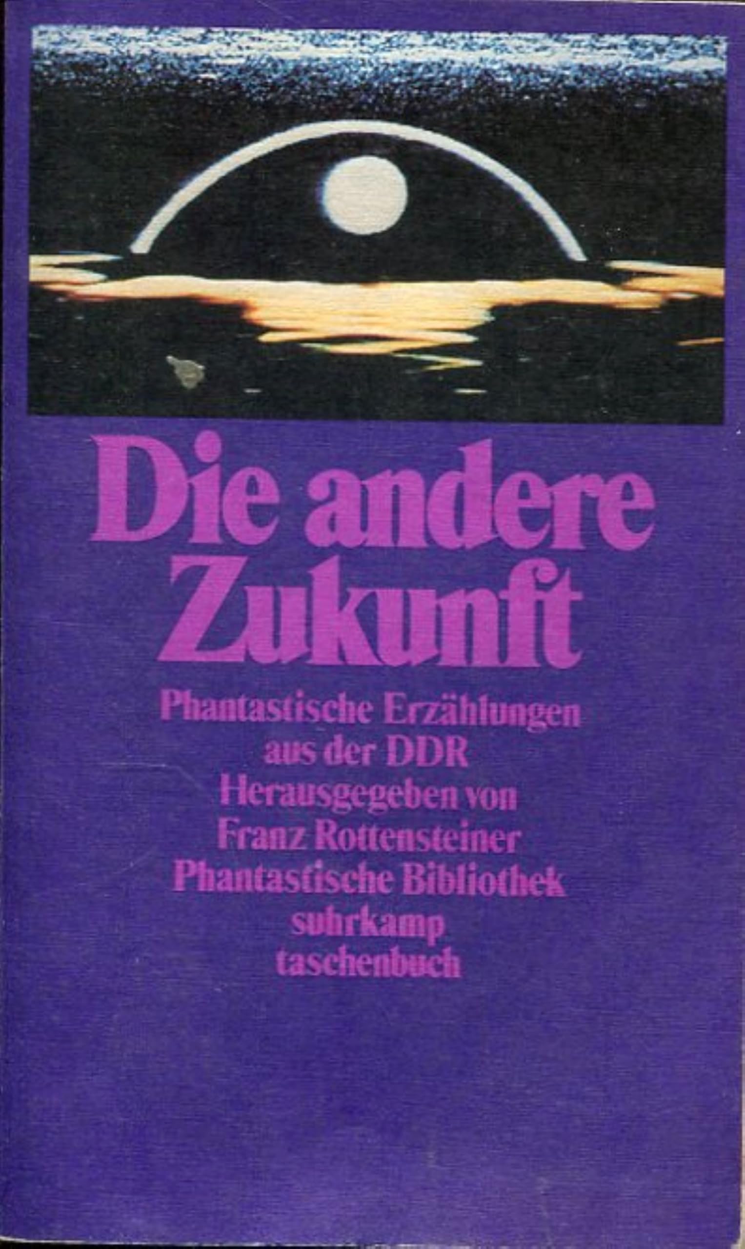 Die andere Zukunft. Phantastische Erzählungen aus der DDR. Books