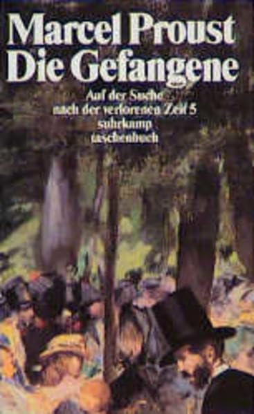 Auf der Suche nach der verlorenen Zeit / Die Gefangene (Suhrkamp Taschenbücher) Classics