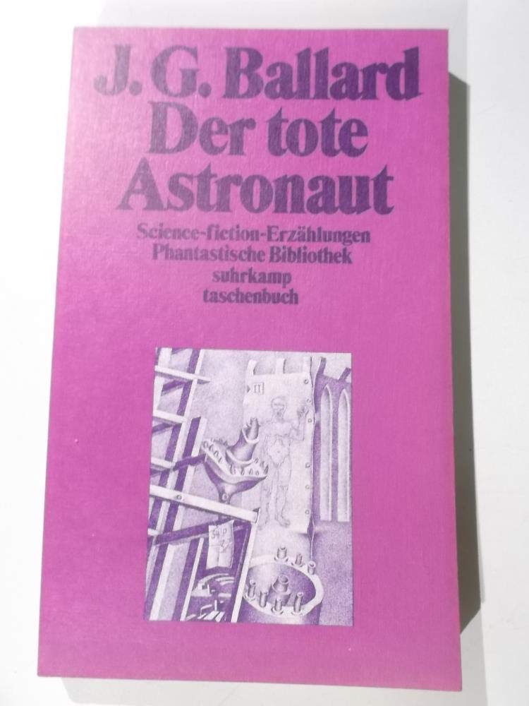 Der tote Astronaut: Science-fiction-Erzählungen. Aus dem Englischen von Michael Walter (suhrkamp taschenbuch) Fantasy & Sci-Fi