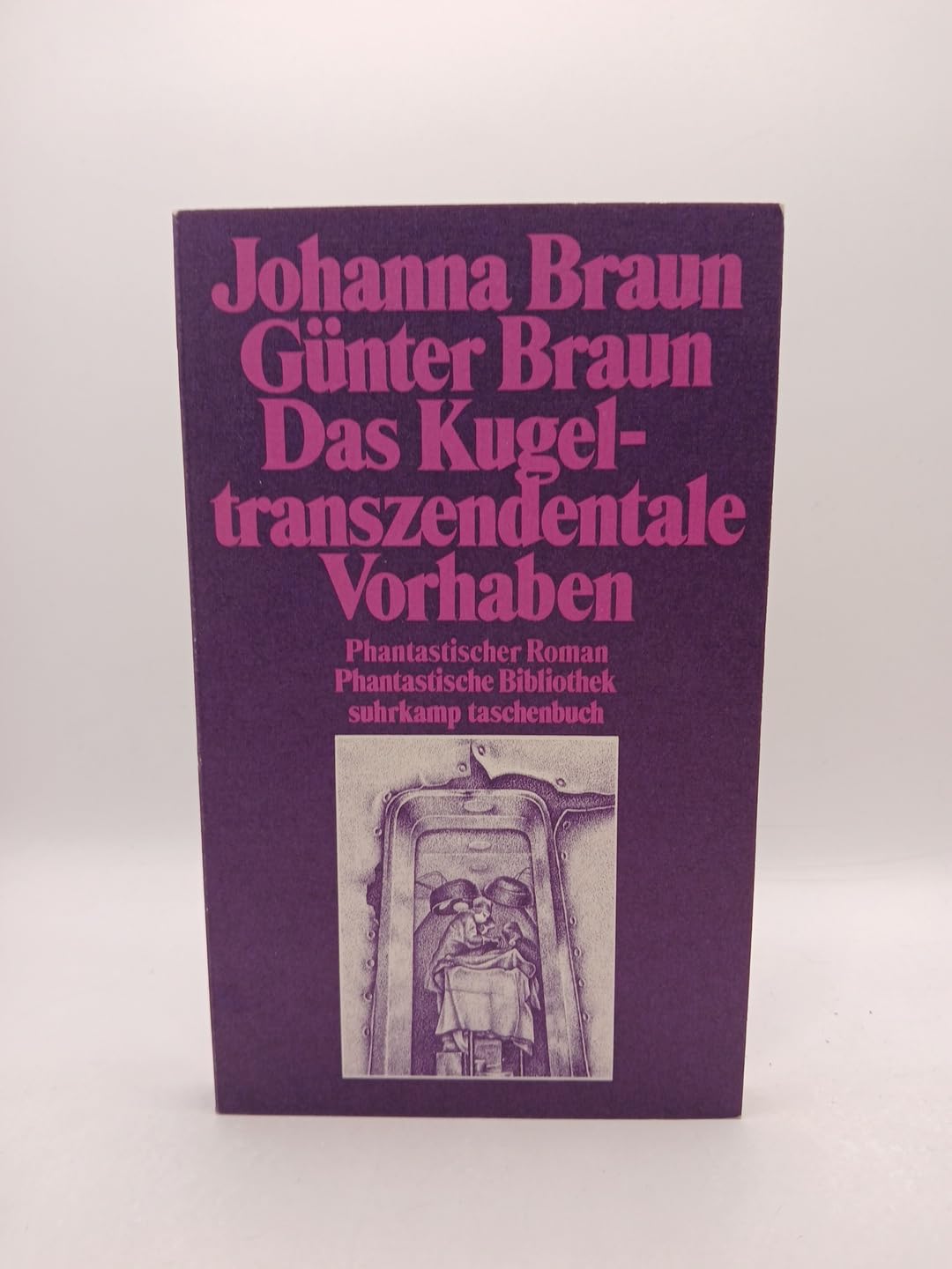 Das kugeltranszendentale Vorhaben. Phantastischer Roman. ( Phantastische Bibliothek, 109). Books