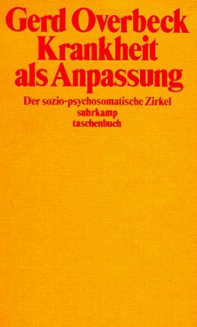 Krankheit als Anpassung: Der sozio-psychosomatische Zirkel (suhrkamp taschenbuch) Medicine