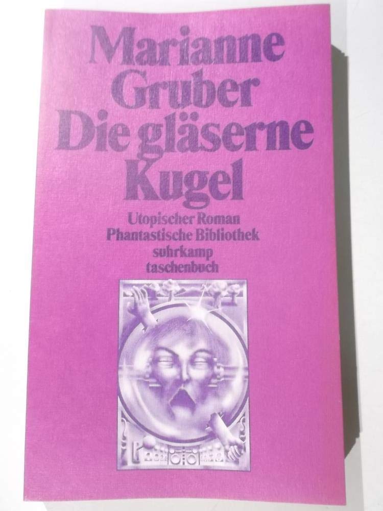 Die gläserne Kugel: Utopischer Roman (suhrkamp taschenbuch) Books