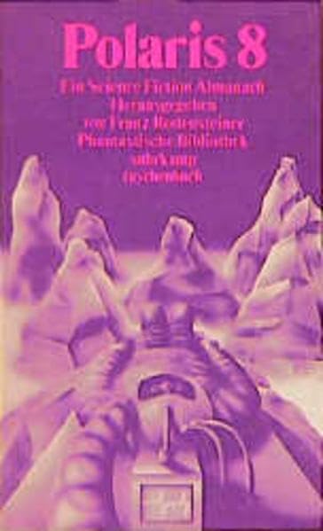 Polaris 8: Ein Science-ficton Almanach (Phantastische Bibliothek) Fantasy & Sci-Fi