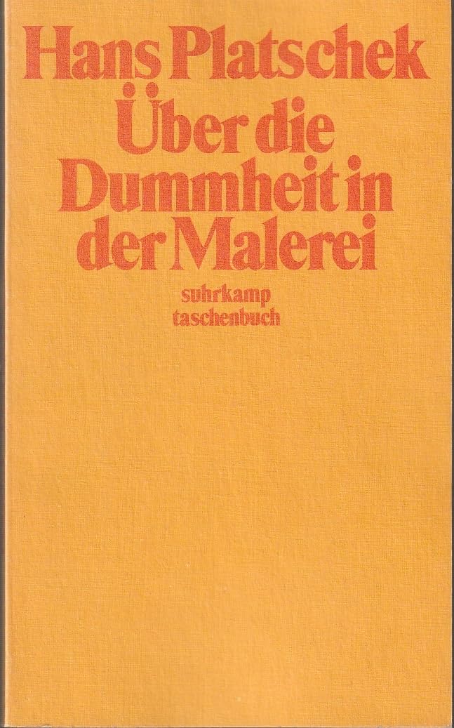 Über die Dummheit in der Malerei (suhrkamp taschenbuch) Art & Literature