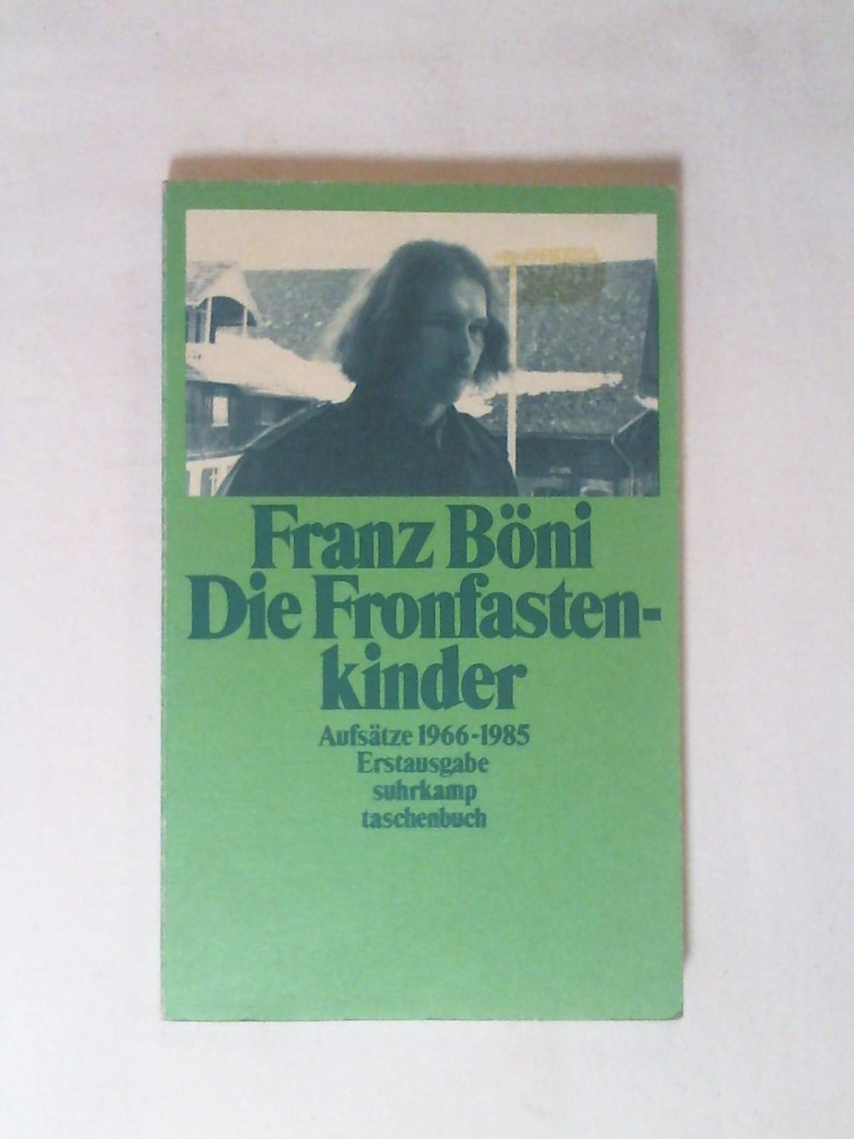 Die Fronfastenkinder: Aufsätze 1966-1985. Mit einem Nachwort von Ulrich Horn (suhrkamp taschenbuch) Books