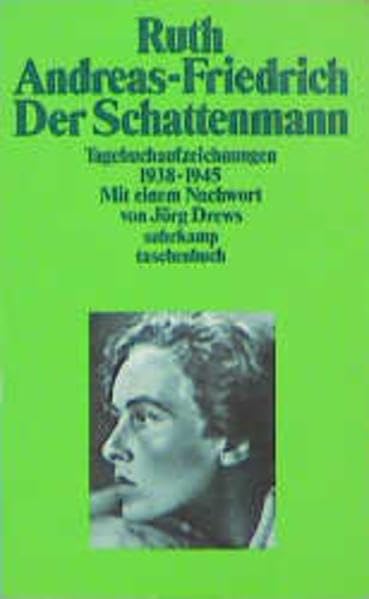 Der Schattenmann. Tagebuchaufzeichnungen 1938-1945: Tagebuchaufzeichnungen 1938-1945. Mit einem Nachwort von Jörg Drews (suhrkamp taschenbuch) Politics & Society