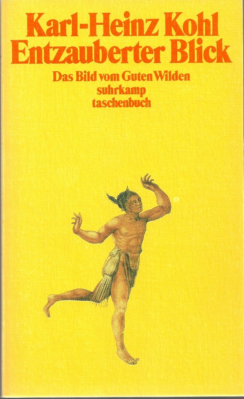Entzauberter Blick. Das Bild vom Guten Wilden und die Erfahrung der Zivilisation Books