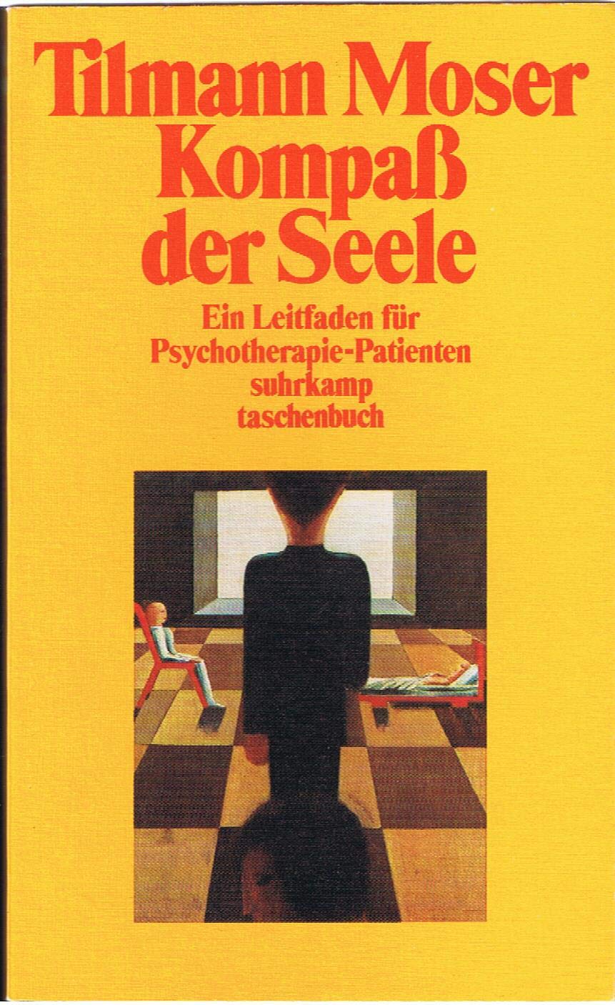 Kompaß der Seele: Ein Leitfaden für Psychotherapie-Patienten (suhrkamp taschenbuch) Psychology