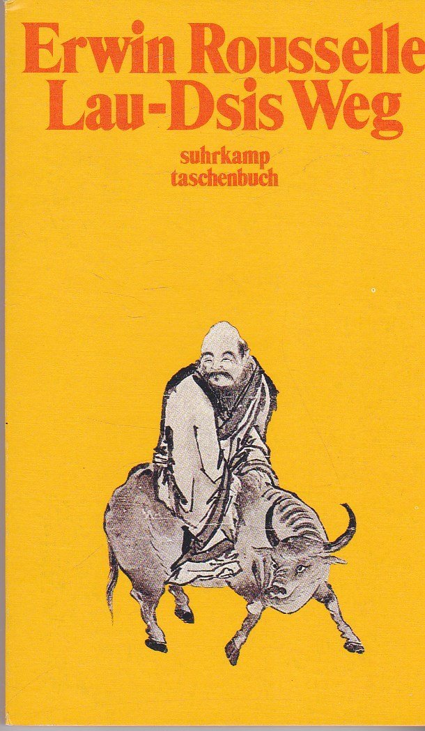 Lau-Dsis Weg durch Seele, Geschichte und Welt: Herausgegeben und mit einem Nachwort von Walter Haug (suhrkamp taschenbuch) Philosophy