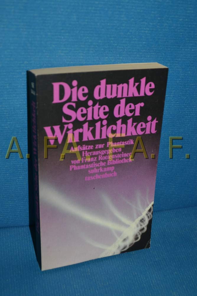 Die dunkle Seite der Wirklichkeit: Aufsätze zur Phantastik (suhrkamp taschenbuch) Professional & Reference Books