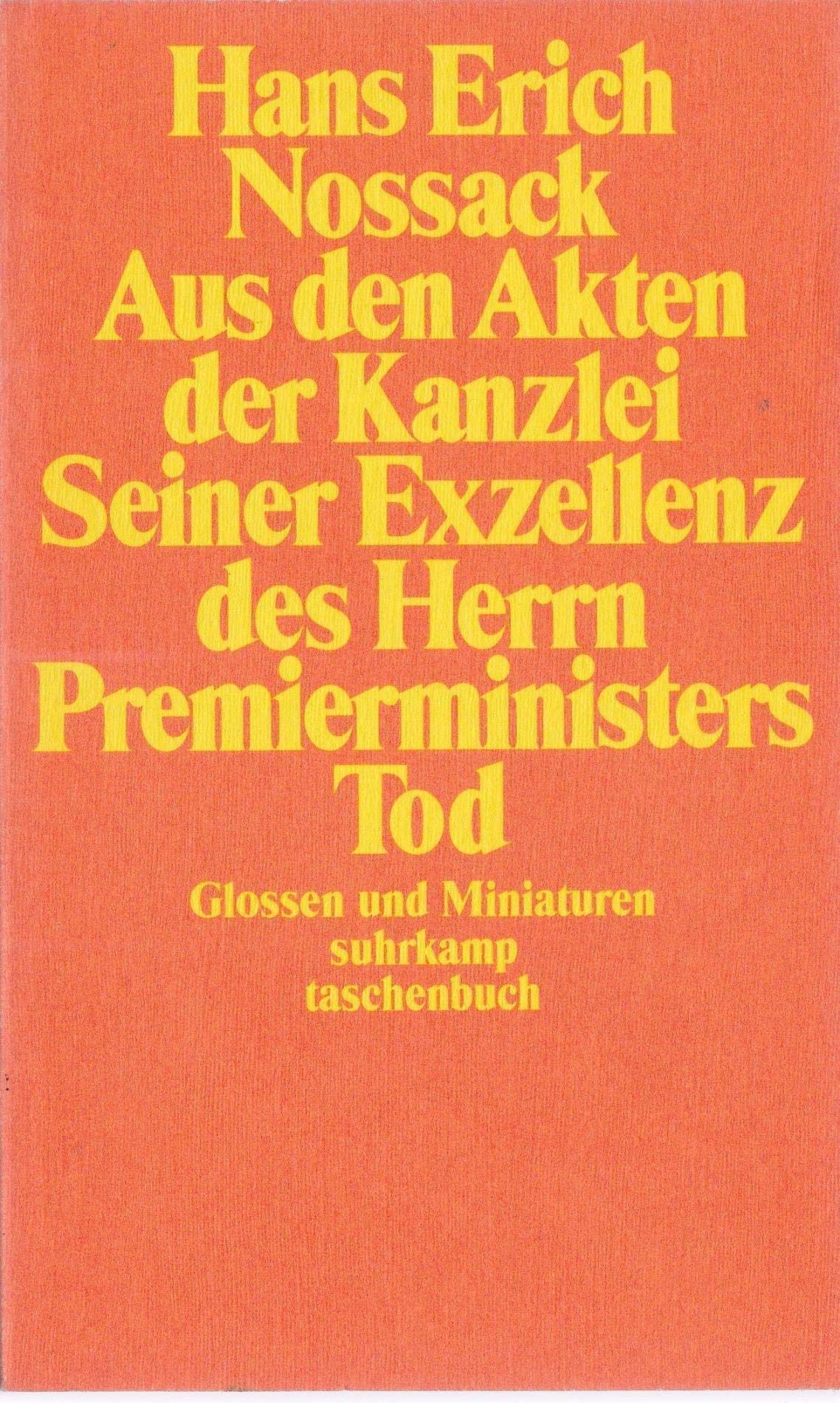 Aus den Akten der Kanzlei Seiner Exzellenz des Herrn Premierministers Tod: Glossen und Minituren. Zusammengestellt und mit einem Nachwort versehen von Christof Schmid (suhrkamp taschenbuch) Books