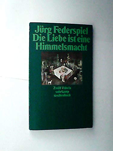 Die Liebe ist eine Himmelsmacht: Zwölf Fabeln (suhrkamp taschenbuch) Books
